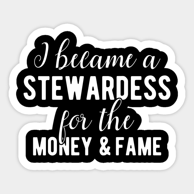 Stewardess Money and Fame Funny Quote Sticker by BlueTodyArt